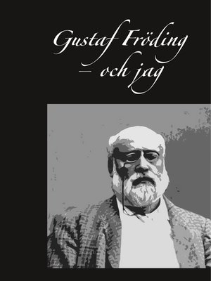 cover image of Gustaf Fröding – och jag